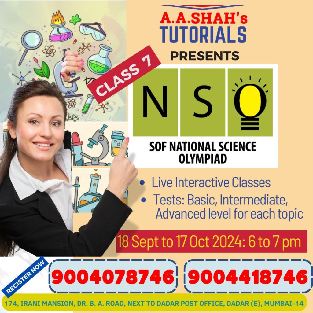 NSO (National Science Olympiad) classes by A A Shah's Tutorials; Offline at Dadar and Online Live classes.
